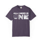 ALL_I_NEED_IS Unisex Garment-Dyed T-shirt image
