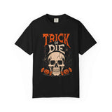 TRICK OR DIE Unisex Garment-Dyed T-shirt image 0