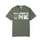 ALL_I_NEED_IS Unisex Garment-Dyed T-shirt image