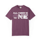 ALL_I_NEED_IS Unisex Garment-Dyed T-shirt image