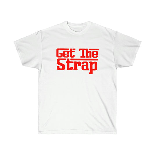 Get The Strap Men T-Shirt image 0