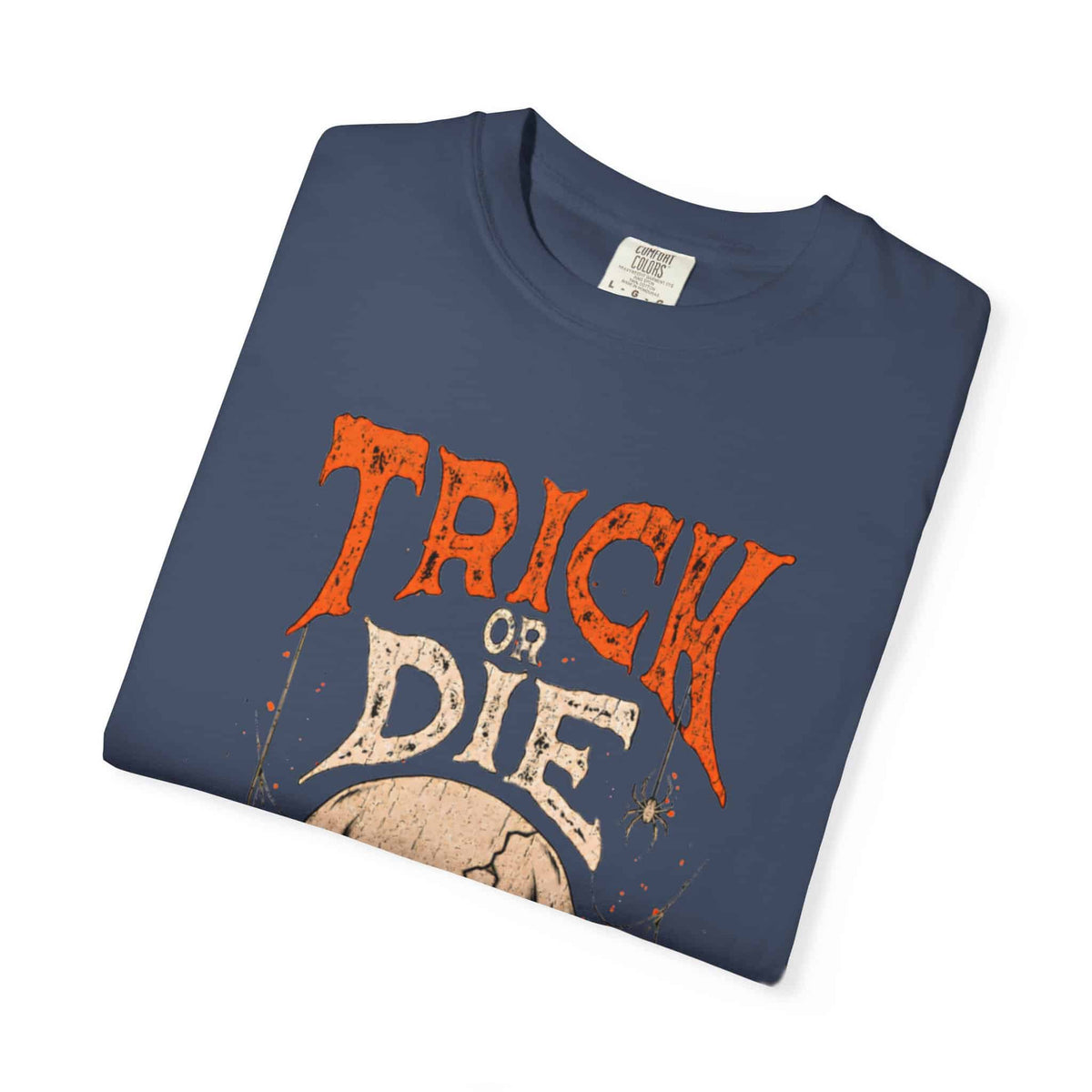 TRICK OR DIE Unisex Garment-Dyed T-shirt image 102