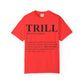 Trill Definition Unisex Garment-Dyed T-shirt image