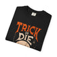 TRICK OR DIE Unisex Garment-Dyed T-shirt image 2