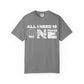 ALL_I_NEED_IS Unisex Garment-Dyed T-shirt image