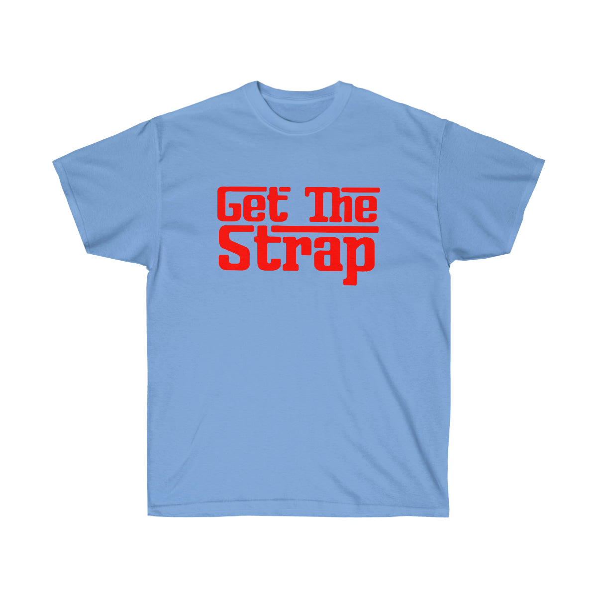 Get The Strap Men T-Shirt - Carolina Blue, XL image