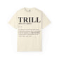 Trill Definition Unisex Garment-Dyed T-shirt image