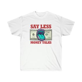 Say Less Money Talks Men T-Shirt
