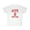 All Eyez On Me Men T-Shirt
