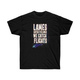 Rap Lames Catch Feelings We Catch Flight Men T-Shirt
