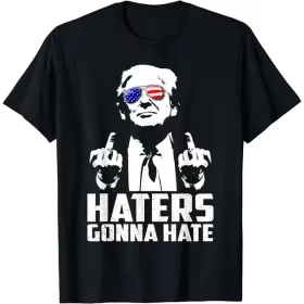 Funny Haters Gonna Hate T-shirt Donald Trump